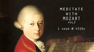 Meditate with Mozart  432Hz Classical Music  Vol 2 [upl. by Biancha]