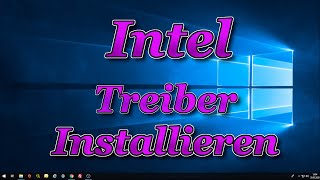 Intel Treiber Herunterladen und Installieren [upl. by Posner476]