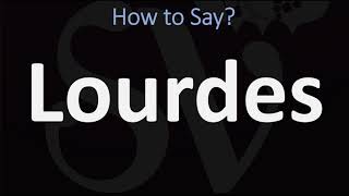 How to Pronounce Lourdes CORRECTLY [upl. by Aryek65]