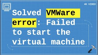 Solved VMWare error Failed to start virtual machine [upl. by Yerd]