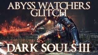 Abyss Watchers Glitch Dark Souls 3 [upl. by Zailer964]