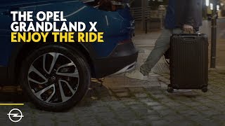 The Opel Grandland X Enjoy The Ride [upl. by Gleich]