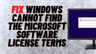 Fix Windows Cannot Find The Microsoft Software License Terms [upl. by Eitsyrhc]