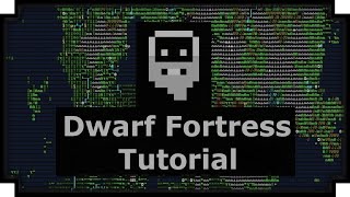 Dwarf Fortress Tutorial  Getting Started with Dwarf Fortress [upl. by Relyat812]