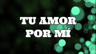 TU AMOR POR MÍ  MARCOS WITT LETRA [upl. by Eldnek]