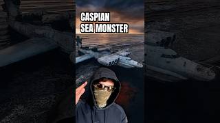 The Caspian Sea Monster [upl. by Ama]