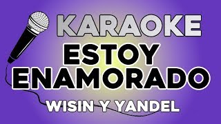 Wisin y Yandel  Estoy Enamorado KARAOKE con LETRA [upl. by Comptom]