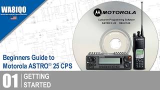 01  Getting Started  Beginners Guide To Motorola ASTRO® 25 CPS [upl. by Papageno]