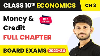 Money and Credit Class 10 Full Chapter  CBSE Economics  Revision Series Chapter 3  202324 [upl. by Akenna]