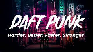 DAFT PUNK  Harder Better Faster Stronger LYRICS  X LYRICS [upl. by Pals]