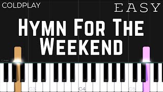 Coldplay  Hymn For The Weekend  EASY Piano Tutorial [upl. by Nadnal]