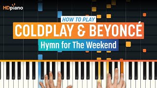 How to Play quotHymn for the Weekendquot by Coldplay amp Beyoncé  HDpiano Part 1 Piano Tutorial [upl. by Ahsirk376]