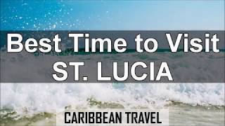 Best Times to Visit St Lucia [upl. by O'Rourke]