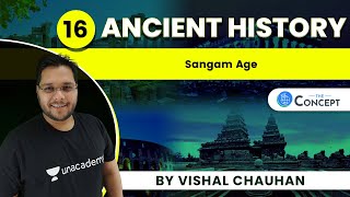 L16 Sangam Age  Ancient History  UPSC CSE  Vishal Chauhan [upl. by Adnarem880]