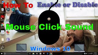 How To EnableDisable Click Sound Of Your Computer Mouse  Windows 10  Tutorial 2018 [upl. by Ris734]