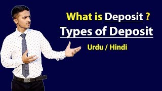 What is Deposit amp Types of Deposits  Urdu  Hindi [upl. by Zaccaria]