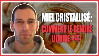 Miel cristallisé  comment le rendre liquide [upl. by Cutcheon686]