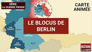 La Guerre froide  le Blocus de Berlin en 3 minutes [upl. by Sherwynd]