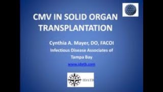 CMV in Solid Organ Transplant Recipients  Cynthia Mayer DO [upl. by Valoniah]