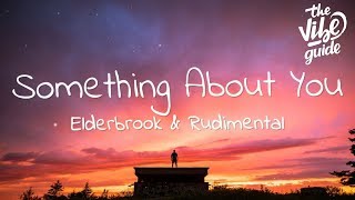 Elderbrook amp Rudimental  Something About You Lyrics [upl. by Aihsaei]