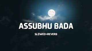 Assubhu Bada  By Abu Ubayda  slowed amp reverb [upl. by Ahsienahs154]